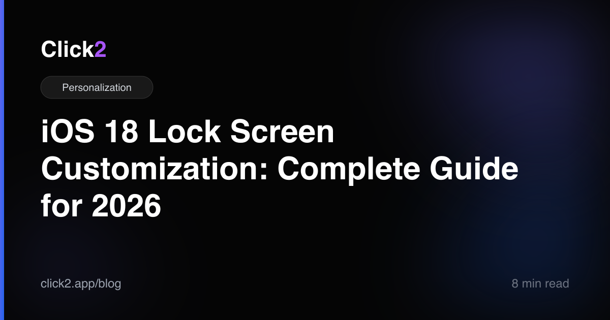 iOS 18 Lock Screen Customization: Complete Guide for 2026 | Click2 Apps